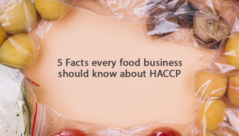 5 Facts every food business should know about HACCP