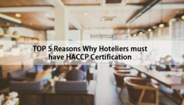 Top Five Reasons Why Hoteliers must have HACCP Certification